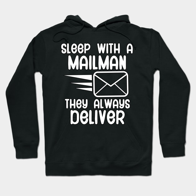 Sleep with a mailman they always deliver Hoodie by maxcode